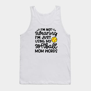 I’m Not Swearing I’m Just Using My Softball Mom Words Funny Tank Top